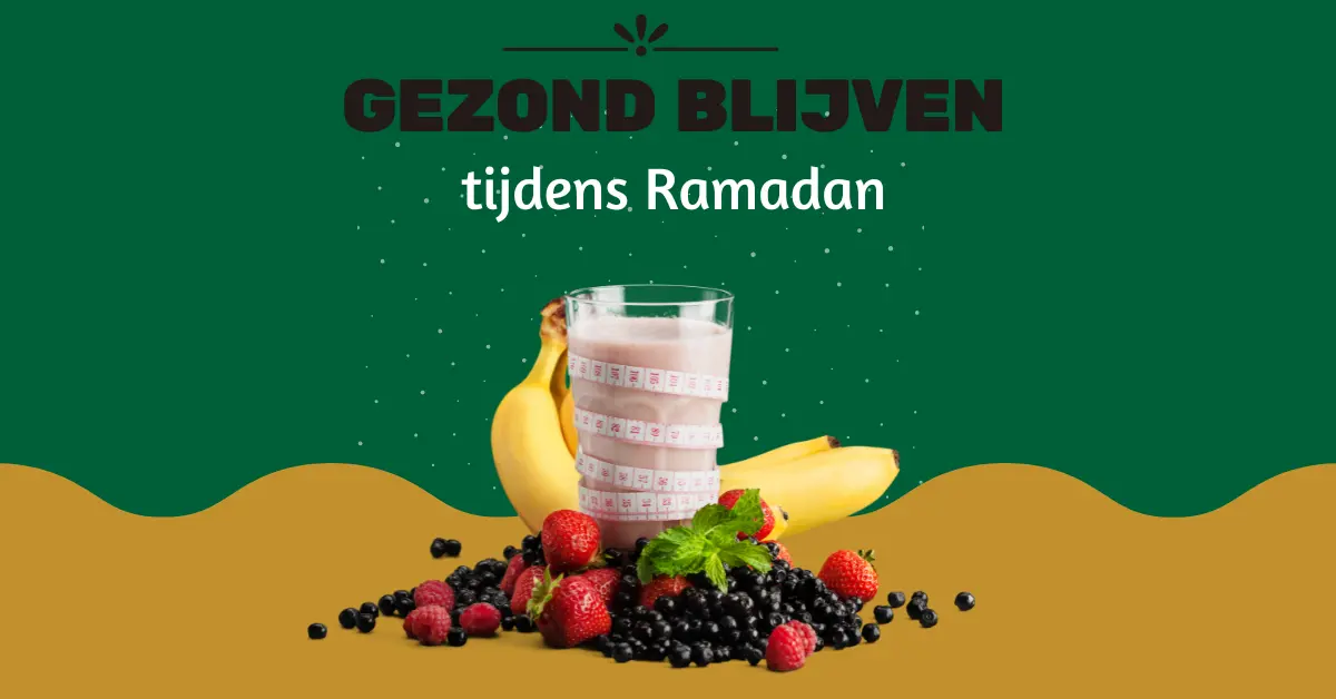 Plaatje over gezond blijven tijdens Ramadan: tips en advies