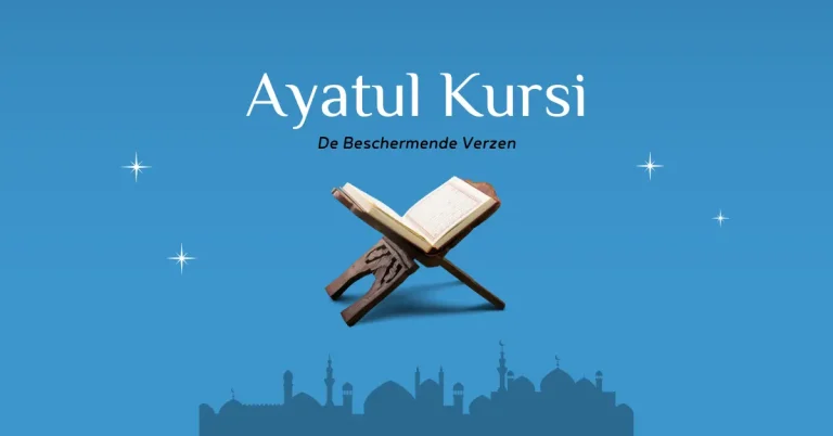 Ayat al Kursi: Het mirakel, belang en de betekenis ervan