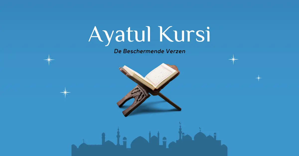 ayat ul kursi: De beschermende verzen van Koran