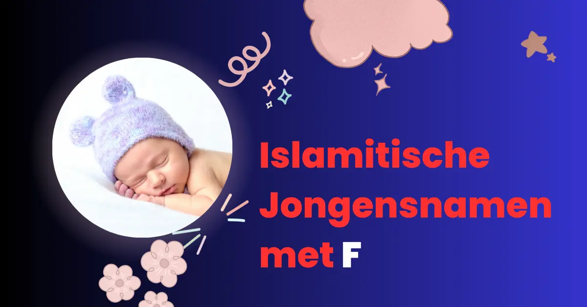 Ontdek Fascinerende Islamitische Jongensnamen met F