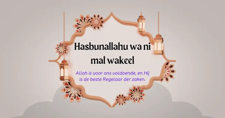 Hasbunallahu wa ni mal wakeel: Vrede en kracht in Allah’s leiding