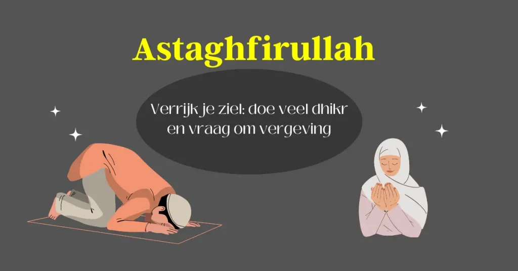 Goddelijke genade omarmen: Astaghfirullah voor overvloedige zegeningen